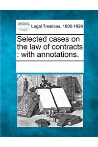 Selected cases on the law of contracts