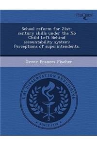 School Reform for 21st-Century Skills Under the No Child Lef