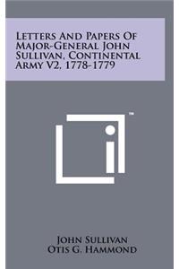 Letters And Papers Of Major-General John Sullivan, Continental Army V2, 1778-1779