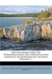 Mitteilungen Uber Die Verhandlungen Des Ordentlichen Landtags Im Konigreiche Sachsen, Volume 3...