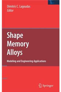 Shape Memory Alloys: Modeling and Engineering Applications