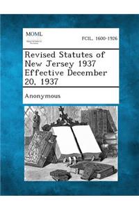 Revised Statutes of New Jersey 1937 Effective December 20, 1937