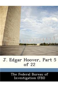 J. Edgar Hoover, Part 5 of 22