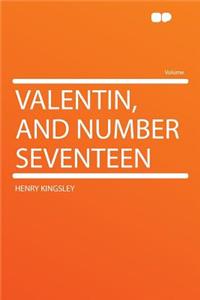 Valentin, and Number Seventeen