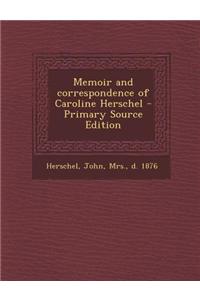 Memoir and Correspondence of Caroline Herschel