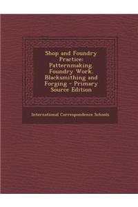 Shop and Foundry Practice