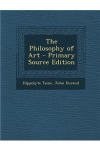 The Philosophy of Art - Primary Source Edition