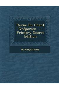 Revue Du Chant Gregorien...