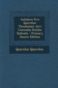 Aulularia Sive Querolus