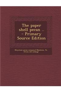 The Paper Shell Pecan ..