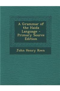 Grammar of the Haida Language - Primary Source Edition