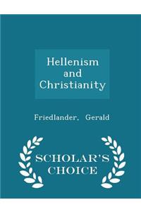Hellenism and Christianity - Scholar's Choice Edition