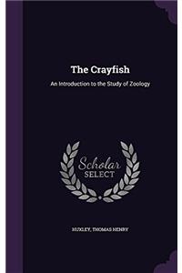 The Crayfish: An Introduction to the Study of Zoology