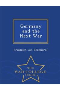 Germany and the Next War - War College Series