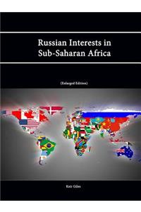 Russian Interests in Sub-Saharan Africa (Enlarged Edition)