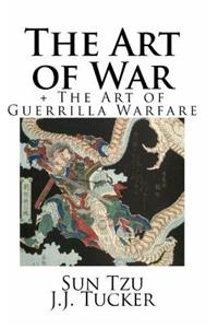 The Art of War + the Art of Guerrilla Warfare