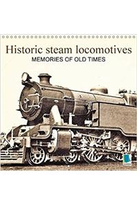 Memories of Old Times: Historic Steam Locomotives 2017