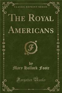 The Royal Americans (Classic Reprint)