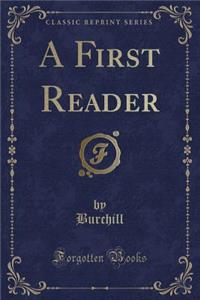 A First Reader (Classic Reprint)