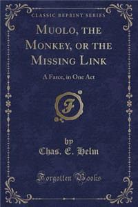 Muolo, the Monkey, or the Missing Link