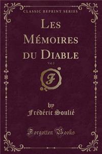 Les Mémoires Du Diable, Vol. 2 (Classic Reprint)