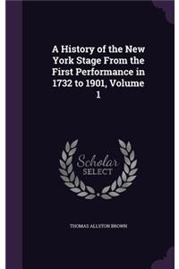 A History of the New York Stage from the First Performance in 1732 to 1901, Volume 1