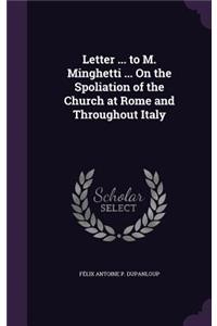 Letter ... to M. Minghetti ... On the Spoliation of the Church at Rome and Throughout Italy