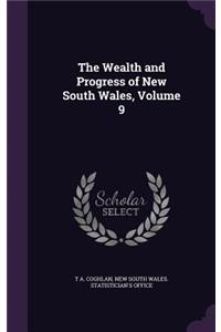 The Wealth and Progress of New South Wales, Volume 9