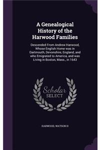 A Genealogical History of the Harwood Families
