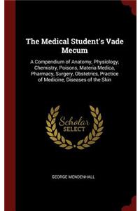 The Medical Student's Vade Mecum