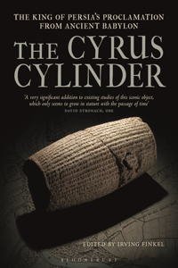 The Cyrus Cylinder: The Great Persian Edict from Babylon