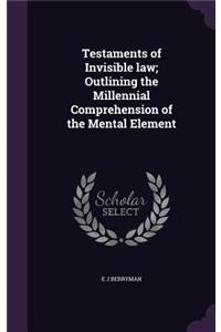 Testaments of Invisible law; Outlining the Millennial Comprehension of the Mental Element