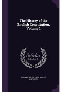 The History of the English Constitution, Volume 1