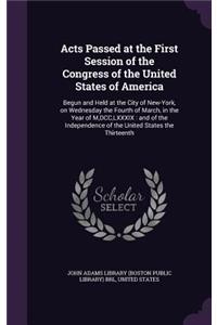 Acts Passed at the First Session of the Congress of the United States of America