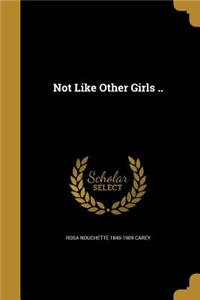 Not Like Other Girls ..