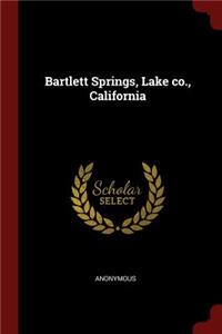 Bartlett Springs, Lake Co., California