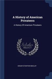 A History of American Privateers