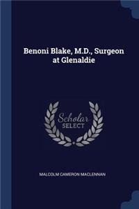 Benoni Blake, M.D., Surgeon at Glenaldie