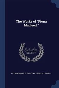 Works of Fiona Macleod.