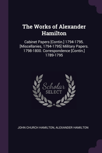 The Works of Alexander Hamilton