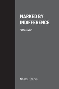 Marked by Indifference