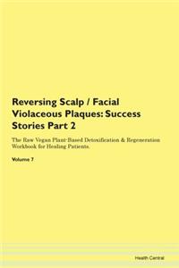 Reversing Scalp / Facial Violaceous Plaques