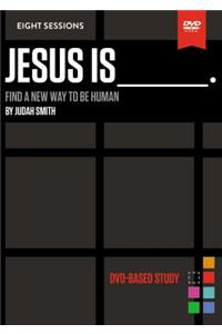 Jesus Is Video Study