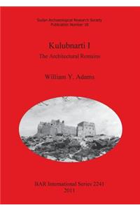 Kulubnarti I: The Architectural Remains