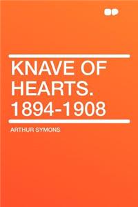 Knave of Hearts. 1894-1908