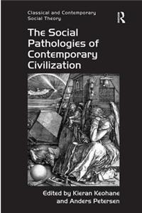 The Social Pathologies of Contemporary Civilization