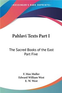 Pahlavi Texts Part I