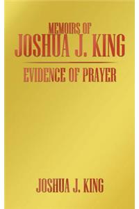 Memoirs of Joshua J. King: Evidence of Prayer