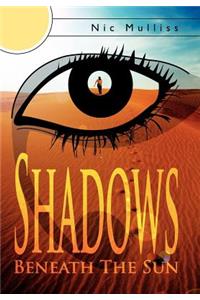 Shadows Beneath The Sun