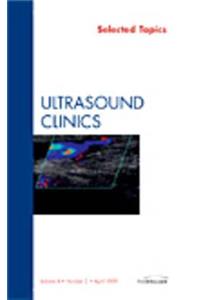 Selected Topics, an Issue of Ultrasound Clinics